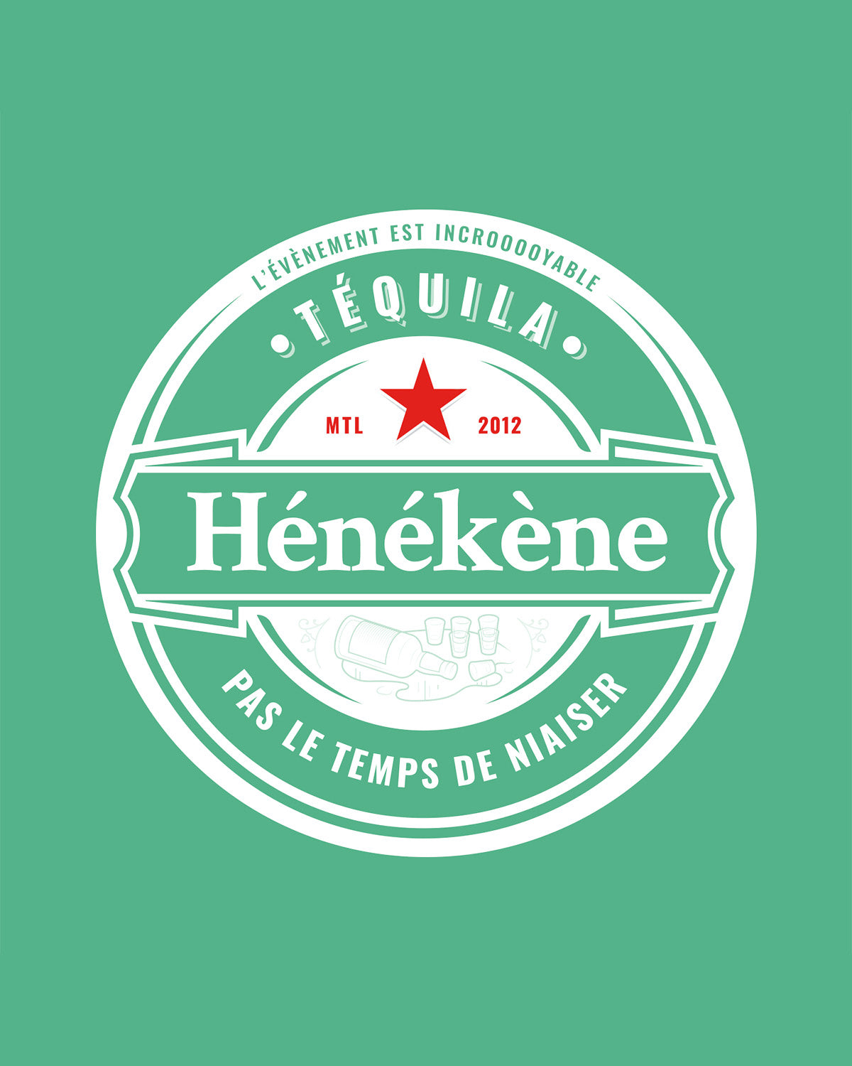 Phoque Apparel - T-shirt : Green "Téquila Hénékène pas le temps de niaiser"