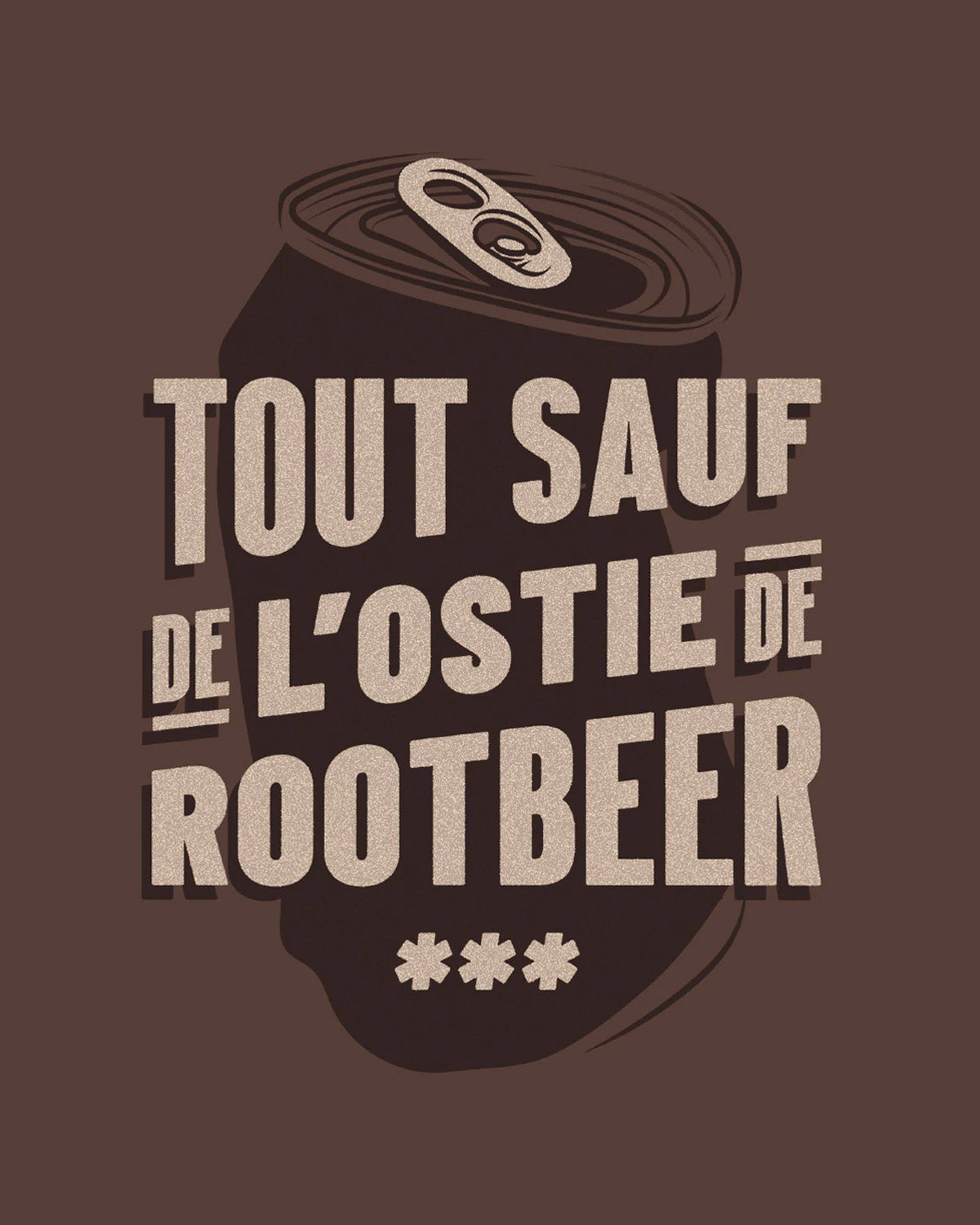 Phoque Apparel - T-shirt : Espresso Brown “Tout sauf de l'ostie de rootbeer”